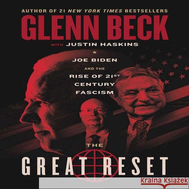 The Great Reset: Joe Biden and the Rise of Twenty-First-Century Fascism Glenn Beck Haskins 9781637630594 Forefront Books - książka