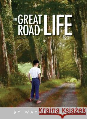 The Great Road of Life Wayne Schell 9781733729369 Wayne Schell - książka