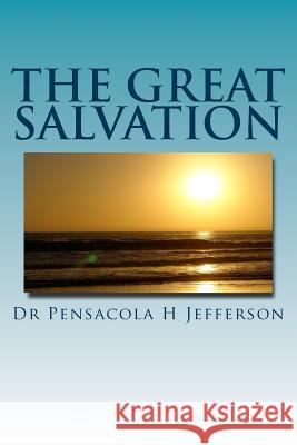 The Great Salvation Dr Pensacola Helene Jefferson 9781542651592 Createspace Independent Publishing Platform - książka