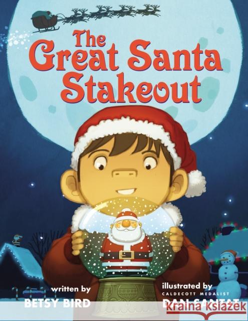 The Great Santa Stakeout Betsy Bird Dan Santat 9781338169980 Arthur A. Levine Books - książka