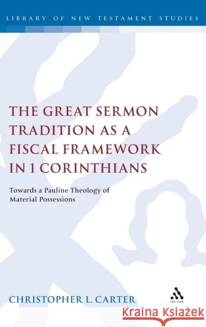 The Great Sermon Tradition as a Fiscal Framework in 1 Corinthians Carter, Christopher L. 9780567473042  - książka