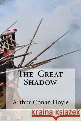 The Great Shadow Arthur Conan Doyle Edibooks 9781533530929 Createspace Independent Publishing Platform - książka