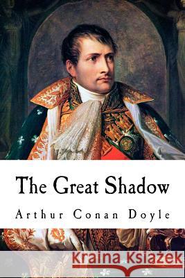 The Great Shadow Arthur Conan Doyle 9781543221411 Createspace Independent Publishing Platform - książka