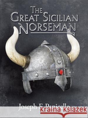 The Great Sicilian Norseman Joseph F Panicello 9781546272632 Authorhouse - książka