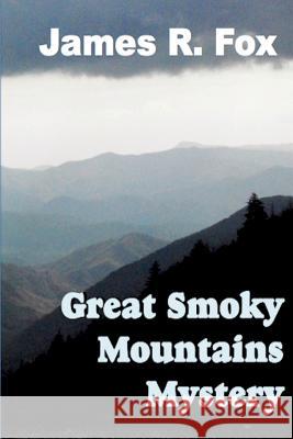 The Great Smoky Mountains Mystery James R. Fox 9781945772368 Absolutely Amazing eBooks - książka