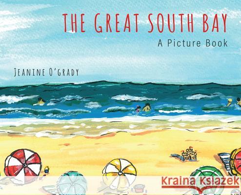 The Great South Bay: A Picture Book Jeanine Elizabeth O'Grady 9780692059227 South Shore Betty - książka