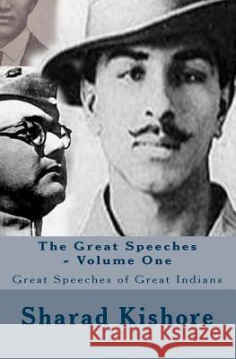 The Great Speeches - Volume One: Great Speeches of Great Indians Sharad Kishore 9781537788043 Createspace Independent Publishing Platform - książka