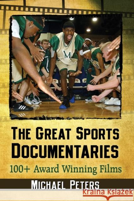The Great Sports Documentaries: 100+ Award Winning Films Michael Peters 9781476669595 McFarland & Company - książka