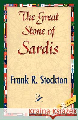 The Great Stone of Sardis R. Stockton Fran 9781421845395 1st World Library - książka