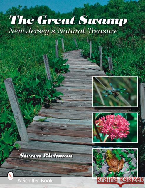 The Great Swamp: New Jersey's Natural Treasure Steven M. Richman Irwin Richman 9780764328220 Schiffer Publishing - książka