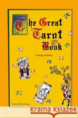 The Great Tarot Book: Training Workshop Carbajo, Valent 9781791637231 Independently Published - książka