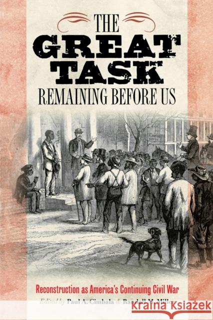 The Great Task Remaining Before Us: Reconstruction as America's Continuing Civil War Cimbala, Paul A. 9780823232031  - książka