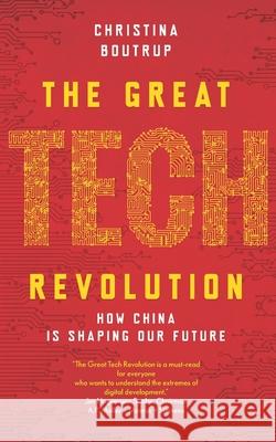 The Great Tech Revolution: How China is Shaping Our Future Christina Boutrup 9788771270297 Saxo Business - książka