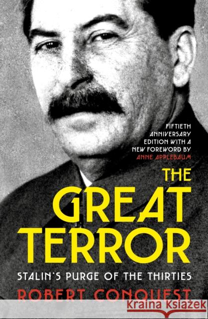 The Great Terror: Stalin’s Purge of the Thirties Robert Conquest 9781847925688 Vintage Publishing - książka