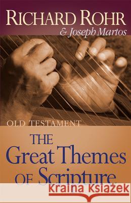 The Great Themes of Scripture Old Testament Richard Rohr Joseph Martos 9780867160857 Saint Anthony Messenger Press - książka