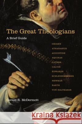 The Great Theologians: A Brief Guide Gerald R. McDermott 9780830838752 IVP Academic - książka