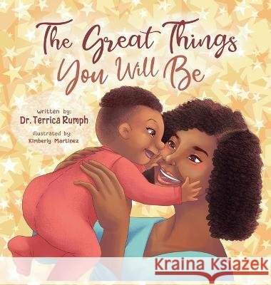 The Great Things You Will Be Terrica Rumph Kimberly Martinez  9798986461588 Terrica Rumph Publishing - książka