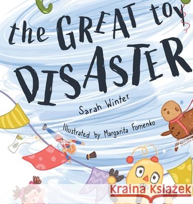 The Great Toy Disaster Sarah Winter, Margarita Fomenko 9780578352572 Floating Spar - książka