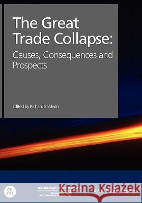 The Great Trade Collapse: Causes, Consequences and Prospects Richard Baldwin 9781907142246 Centre for Economic Policy Research - książka