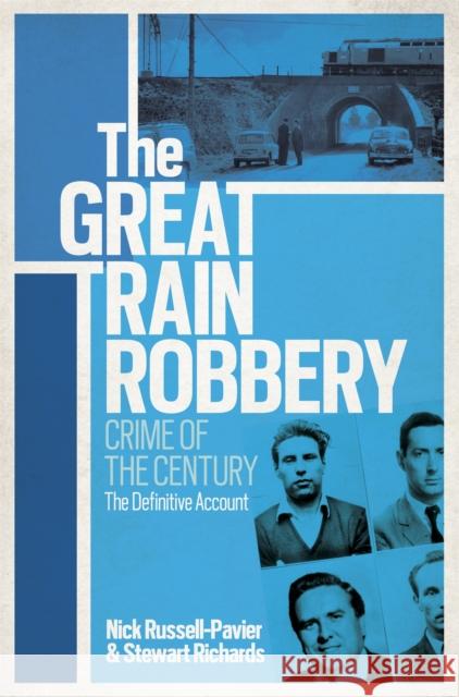 The Great Train Robbery: Crime of the Century: The Definitive Account Stewart Richards 9780753829264  - książka