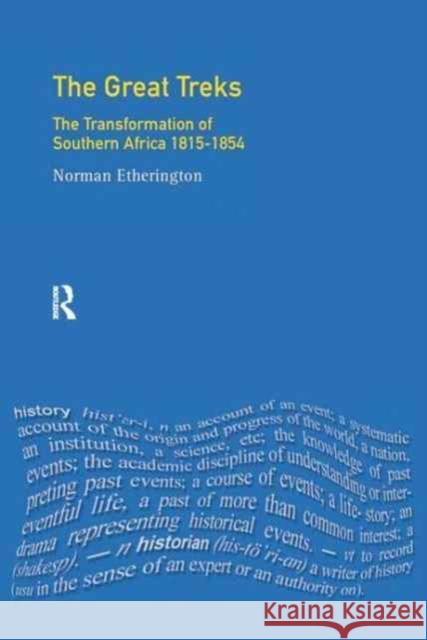 The Great Treks: The Transformation of Southern Africa 1815-1854 Norman Etherington 9781138158993 Routledge - książka