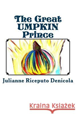 The Great UMPKIN Prince: How a friendship created a new brave spirit in a shy Prince, his best friend Joseph. Enjoy the first book of 