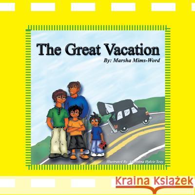 The Great Vacation Marsha Mims-Word 9781456896751 Xlibris Corporation - książka