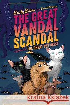 The Great Vandal Scandal Emily Ecton David Mottram 9781665919067 Atheneum Books for Young Readers - książka