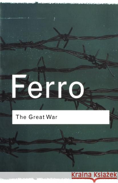 The Great War: 1914-1918 Ferro, Marc 9780415267359 Taylor & Francis Ltd - książka