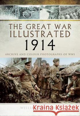 The Great War Illustrated 1914: Archive and Colour Photographs of Wwi Langford, William 9781526781987 Pen & Sword Military - książka