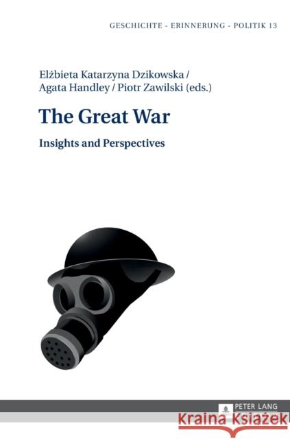 The Great War: Insights and Perspectives Wolff-Poweska, Anna 9783631661116 Peter Lang Gmbh, Internationaler Verlag Der W - książka