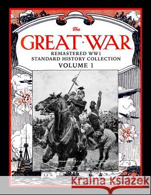 The Great War: Remastered WW1 Standard History Collection Volume 1 Bussler, Mark 9781980908586 Independently Published - książka