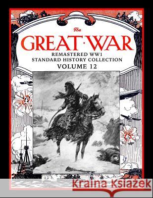 The Great War: Remastered Ww1 Standard History Collection Volume 12 Mark Bussler 9781792096938 Independently Published - książka