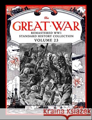 The Great War: Remastered WW1 Standard History Collection Volume 23 Mark Bussler 9781706406570 Independently Published - książka