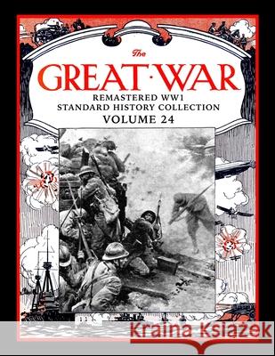 The Great War: Remastered WW1 Standard History Collection Volume 24 Mark Bussler 9781706424222 Independently Published - książka