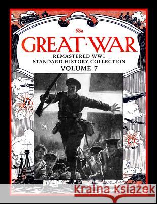 The Great War: Remastered Ww1 Standard History Collection Volume 7 Mark Bussler 9781719919326 Independently Published - książka