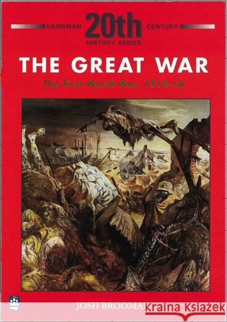 The Great War: The First World War 1914-18 Brooman, Josh 9780582223691 Pearson Education Limited - książka