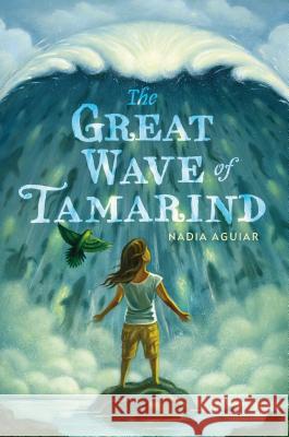 The Great Wave of Tamarind Nadia Aguiar 9781250143945 Square Fish - książka