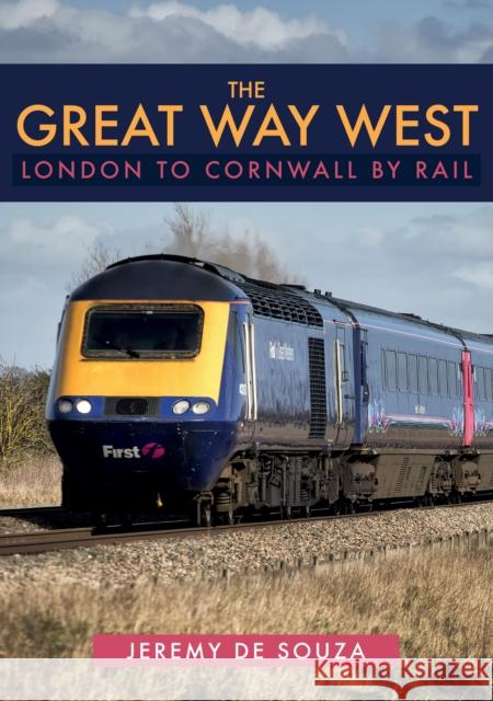 The Great Way West: London to Cornwall by Rail Jeremy de Souza 9781445683065 Amberley Publishing - książka