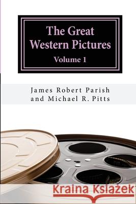 The Great Western Pictures: Volume 1 Pitts, Michael R. 9781546782896  - książka