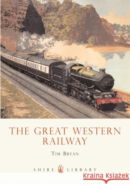 The Great Western Railway Tim Bryan 9780747807889 Bloomsbury Publishing PLC - książka