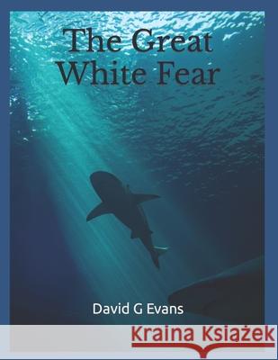 The Great White Fear David G Evans 9798492655617 Independently Published - książka