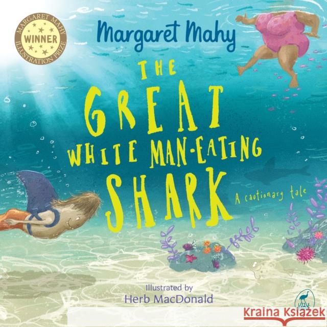 The Great White Man-Eating Shark: A Cautionary Tale Margaret Mahy 9781869717018 Hachette Aotearoa New Zealand - książka