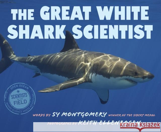 The Great White Shark Scientist Sy Montgomery Keith Ellenbogen 9780358452072 Houghton Mifflin - książka