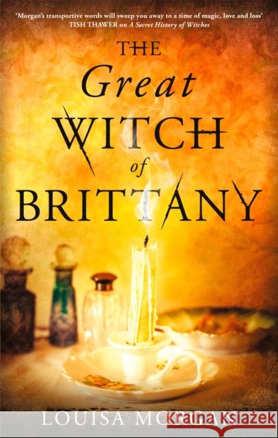 The Great Witch of Brittany Louisa Morgan 9780356516820 Little, Brown Book Group - książka