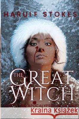The Great Witch: Rise of The Apocalypse Harule Stokes 9780988221154 Wave One Publishing - książka
