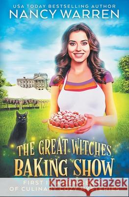 The Great Witches Baking Show: A culinary cozy mystery Nancy Warren 9781928145691 Ambleside Publishing - książka