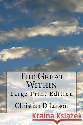 The Great Within: Large Print Edition Christian D. Larson 9781977816757 Createspace Independent Publishing Platform - książka