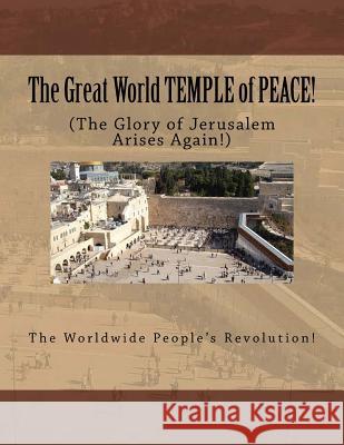 The Great World TEMPLE of PEACE!: The Glory of Jerusalem Arises Again! Twain Junior, Mark Revolutionary 9781508584223 Createspace - książka