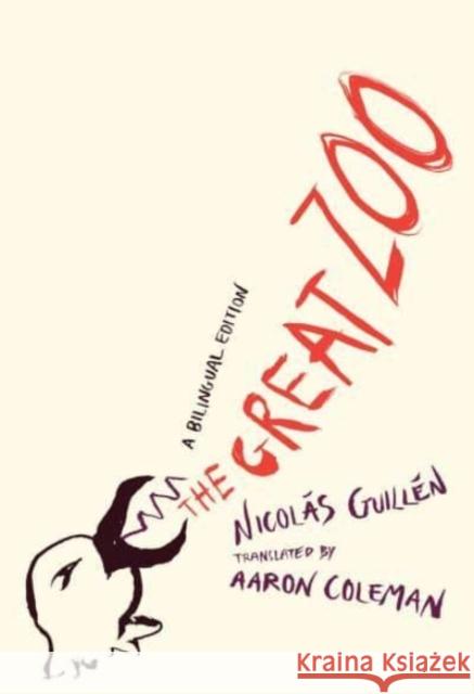 The Great Zoo: A Bilingual Edition Nicol?s Guill?n Aaron Coleman 9780226834795 University of Chicago Press - książka